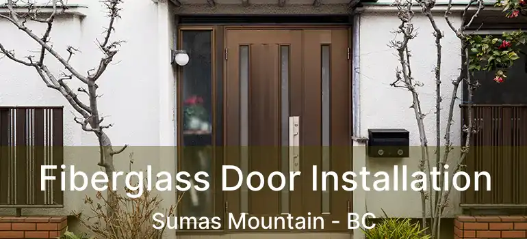  Fiberglass Door Installation Sumas Mountain - BC