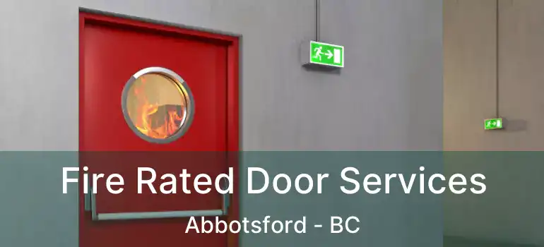  Fire Rated Door Services Abbotsford - BC