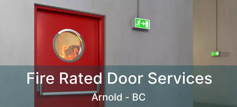  Fire Rated Door Services Arnold - BC