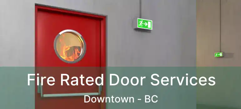  Fire Rated Door Services Downtown - BC