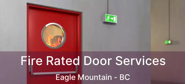  Fire Rated Door Services Eagle Mountain - BC