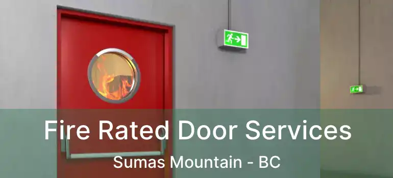  Fire Rated Door Services Sumas Mountain - BC