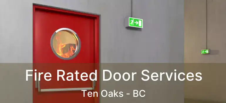  Fire Rated Door Services Ten Oaks - BC