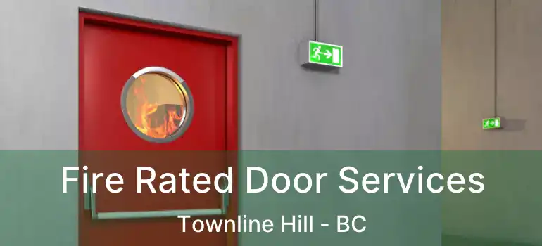  Fire Rated Door Services Townline Hill - BC