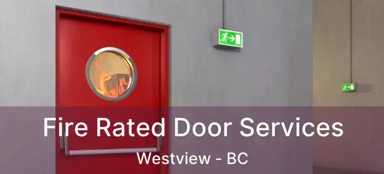  Fire Rated Door Services Westview - BC