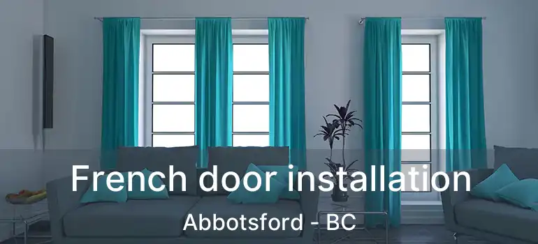  French door installation Abbotsford - BC