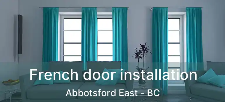  French door installation Abbotsford East - BC