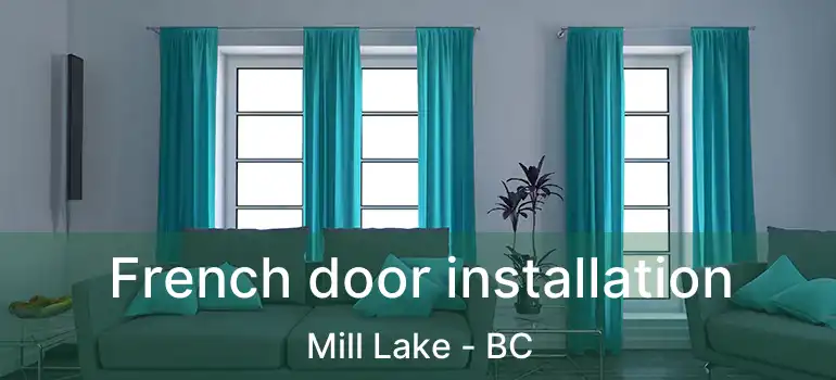  French door installation Mill Lake - BC
