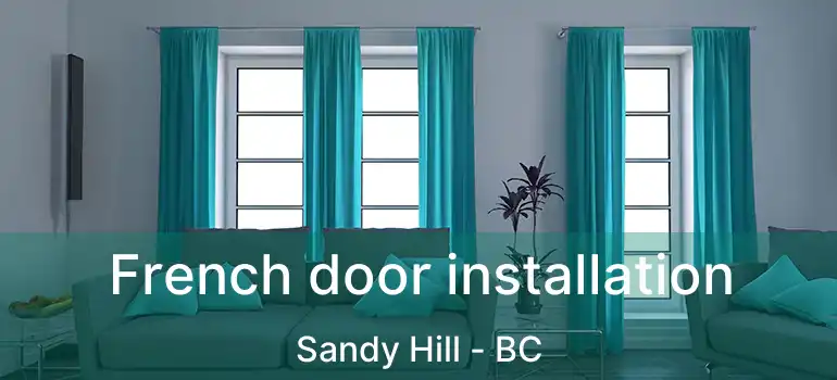  French door installation Sandy Hill - BC