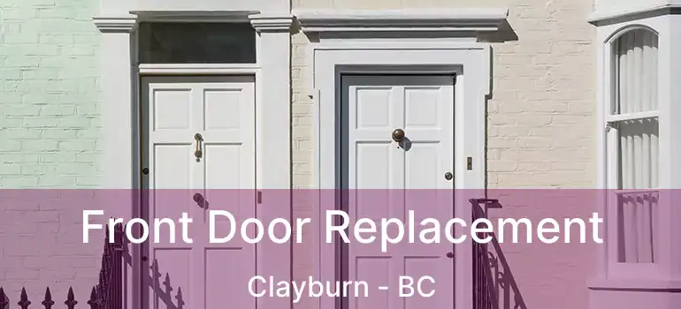  Front Door Replacement Clayburn - BC