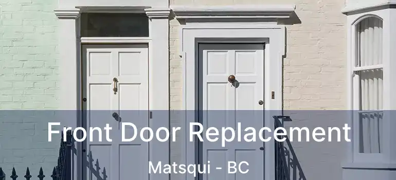  Front Door Replacement Matsqui - BC