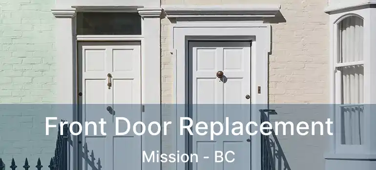  Front Door Replacement Mission - BC