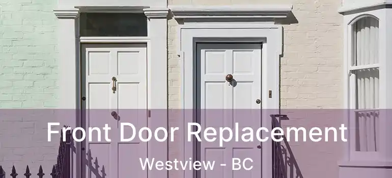  Front Door Replacement Westview - BC