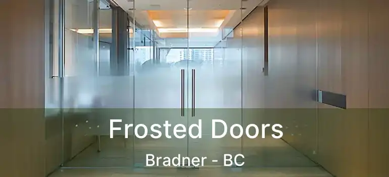  Frosted Doors Bradner - BC