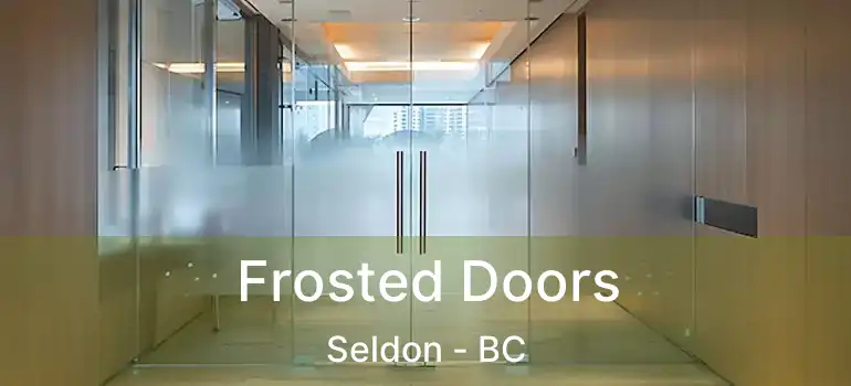  Frosted Doors Seldon - BC
