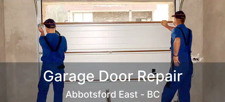  Garage Door Repair Abbotsford East - BC