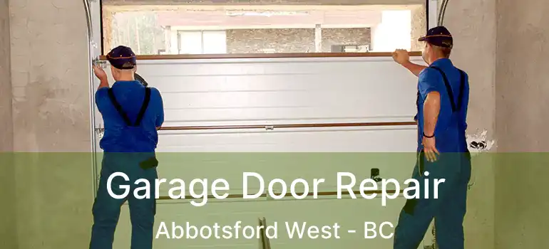  Garage Door Repair Abbotsford West - BC