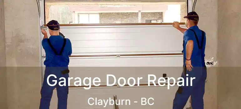  Garage Door Repair Clayburn - BC