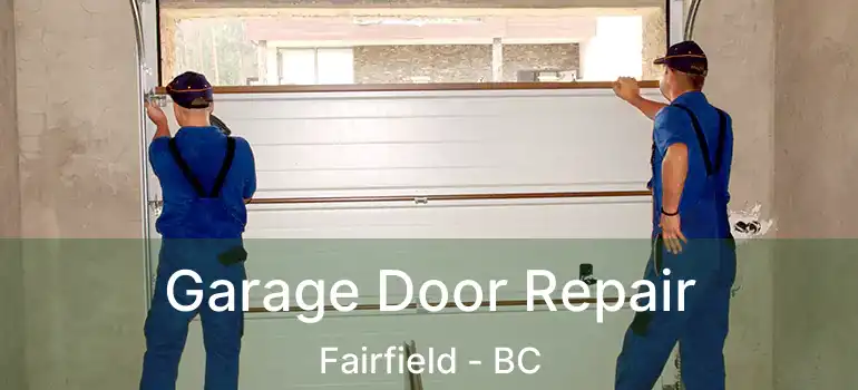  Garage Door Repair Fairfield - BC