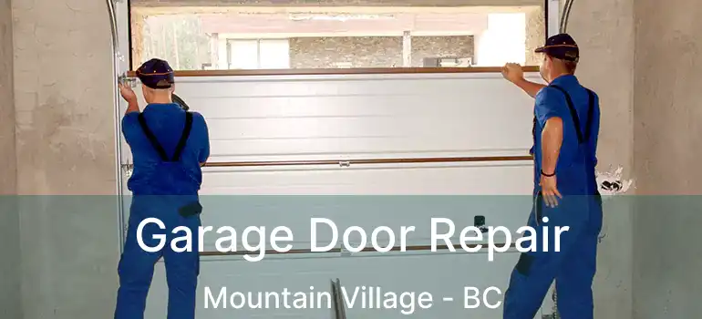  Garage Door Repair Mountain Village - BC