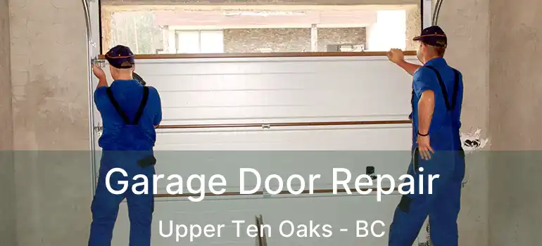  Garage Door Repair Upper Ten Oaks - BC