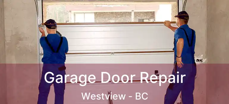  Garage Door Repair Westview - BC