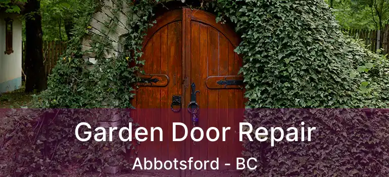  Garden Door Repair Abbotsford - BC
