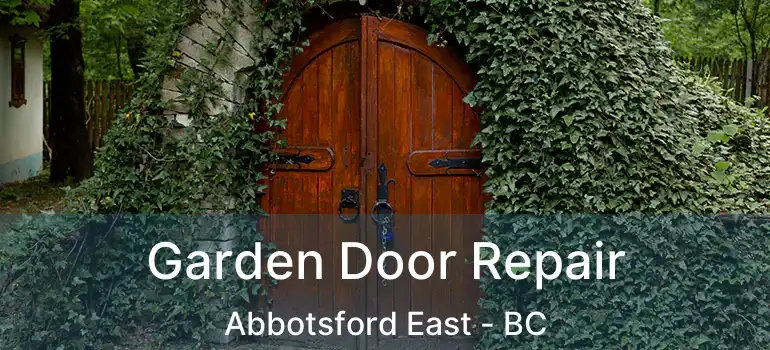  Garden Door Repair Abbotsford East - BC