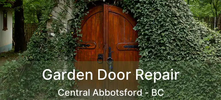 Garden Door Repair Central Abbotsford - BC