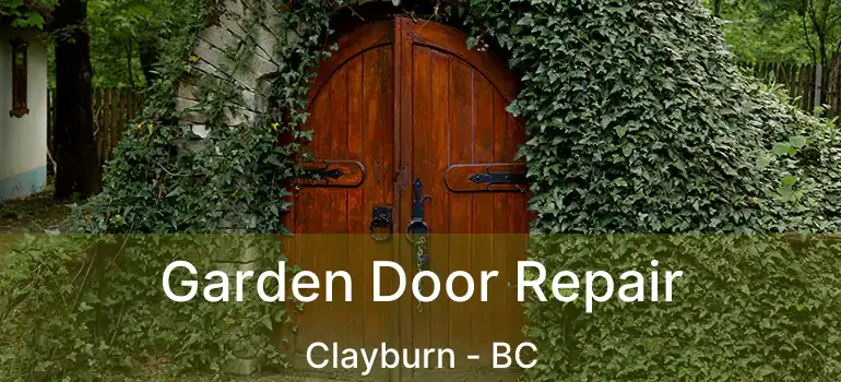  Garden Door Repair Clayburn - BC
