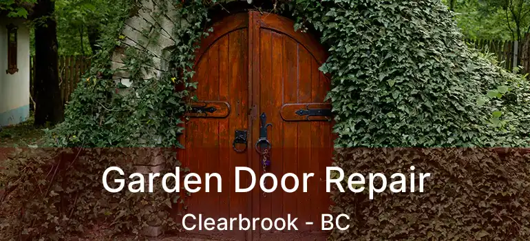  Garden Door Repair Clearbrook - BC