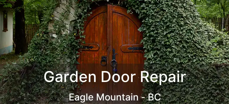  Garden Door Repair Eagle Mountain - BC