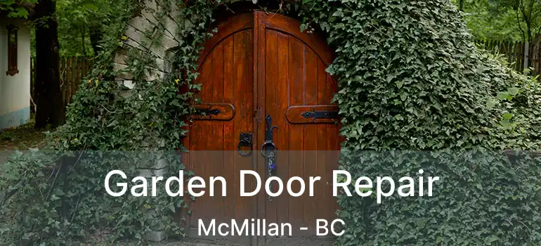  Garden Door Repair McMillan - BC