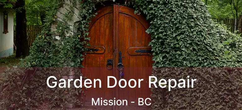  Garden Door Repair Mission - BC