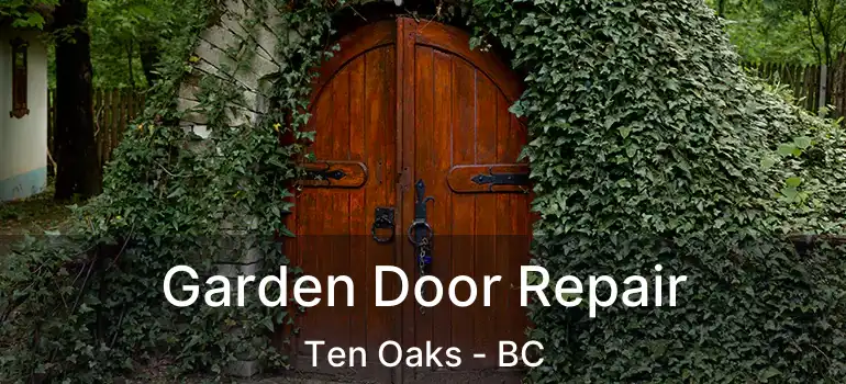  Garden Door Repair Ten Oaks - BC