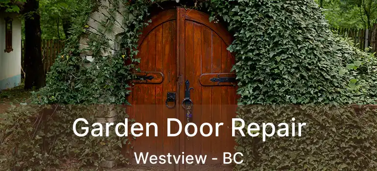  Garden Door Repair Westview - BC