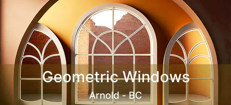  Geometric Windows Arnold - BC