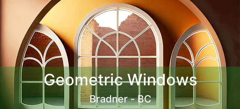  Geometric Windows Bradner - BC