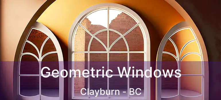  Geometric Windows Clayburn - BC