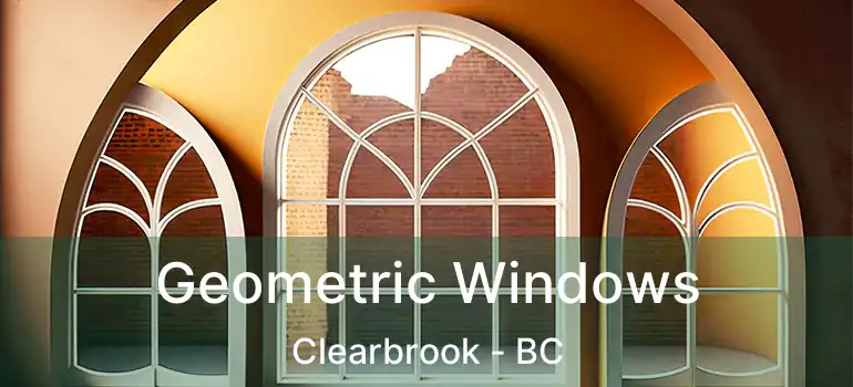  Geometric Windows Clearbrook - BC