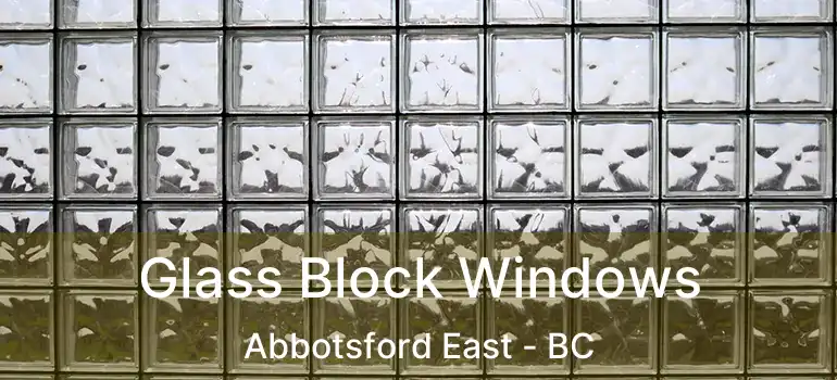  Glass Block Windows Abbotsford East - BC
