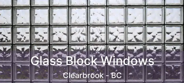  Glass Block Windows Clearbrook - BC