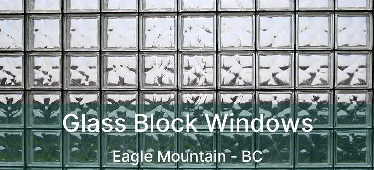  Glass Block Windows Eagle Mountain - BC