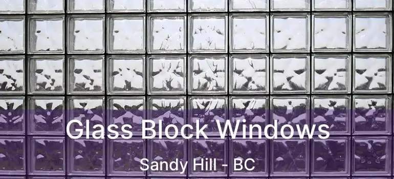  Glass Block Windows Sandy Hill - BC