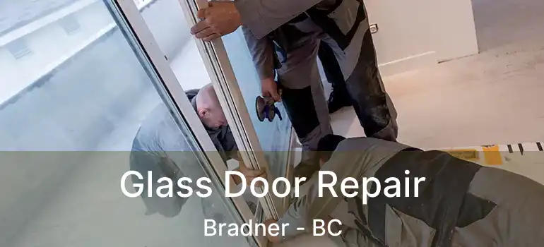  Glass Door Repair Bradner - BC