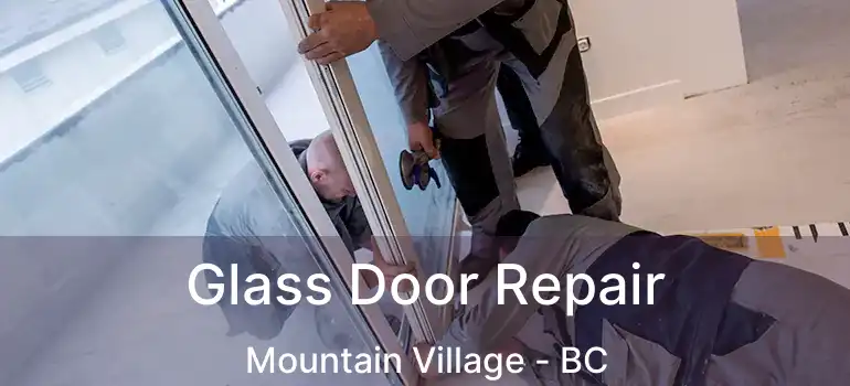  Glass Door Repair Mountain Village - BC