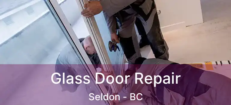  Glass Door Repair Seldon - BC