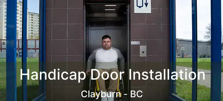  Handicap Door Installation Clayburn - BC