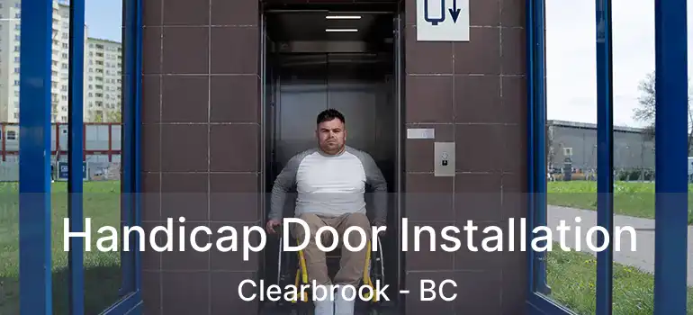  Handicap Door Installation Clearbrook - BC