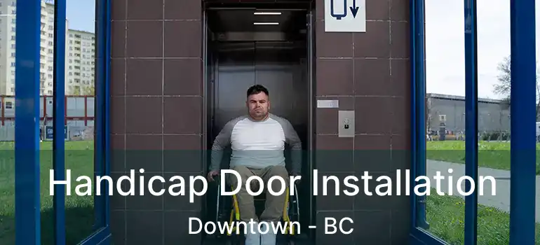  Handicap Door Installation Downtown - BC